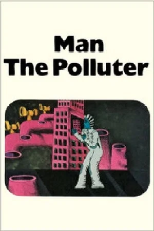 Постер: Man: The Polluter