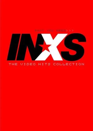 Постер: INXS – What You Need: The Video Hits Collection