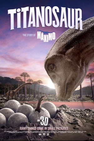 Постер: TITANOSAUR 3D: THE STORY OF MÁXIMO