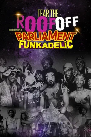 Постер: Tear the Roof Off: The Untold Story of Parliament Funkadelic