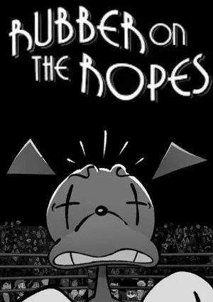 Постер: Rubber on the Ropes