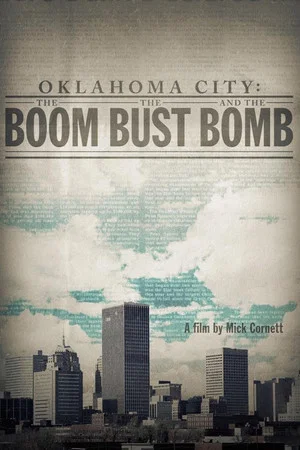 Постер: Oklahoma City: The Boom, the Bust and the Bomb