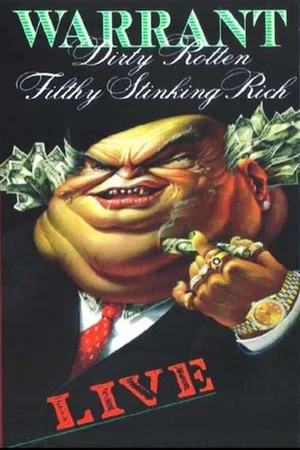 Постер: Warrant - Dirty Rotten Filthy Stinking Rich Live