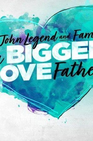 Постер: John Legend and Family: Bigger Love Father's Day
