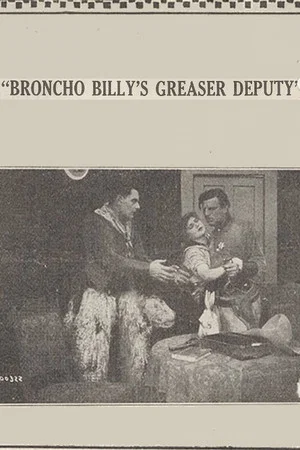 Постер: Broncho Billy's Greaser Deputy