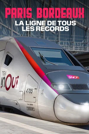 Постер: TGV Paris-Bordeaux, la ligne de tous les records