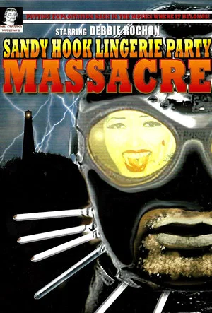 Постер: Sandy Hook Lingerie Party Massacre