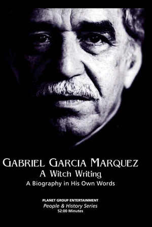 Постер: Gabriel García Márquez: A Witch Writing