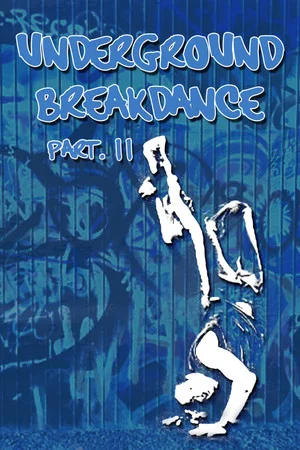 Постер: Underground Breakdance: Part 2