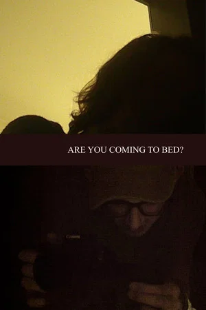 Постер: Are You Coming To Bed?