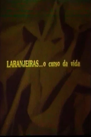 Постер: Laranjeiras... O Curso da Vida