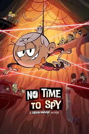 Постер: No Time to Spy: A Loud House Movie