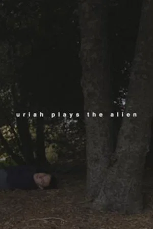 Постер: Uriah Plays the Alien
