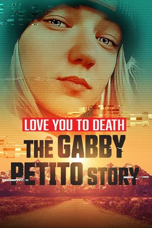 Постер: Love You to Death: Gabby Petito