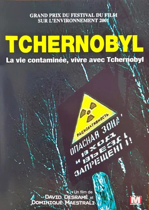 Постер: Tchernobyl, La Vie Contaminée, Vivre Avec Tchernobyl