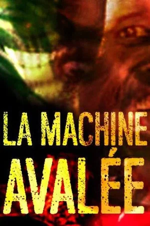 Постер: La machine avalée