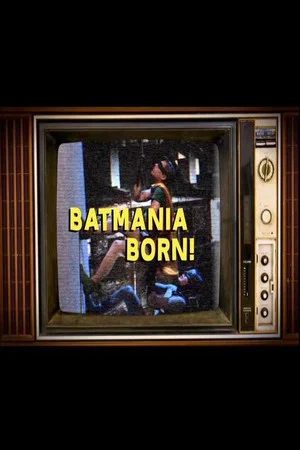 Постер: Batmania Born! Building the World of Batman