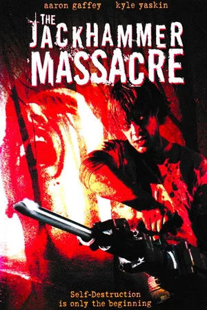 Постер: The Jackhammer Massacre