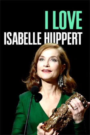 Постер: I Love Isabelle Huppert