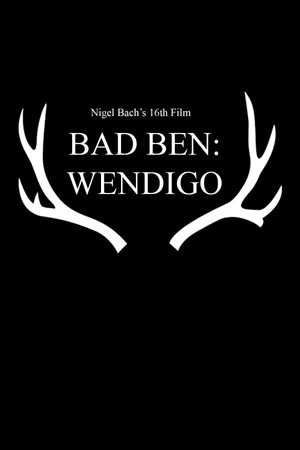 Постер: Bad Ben 16: Wendigo