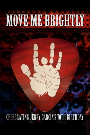 Постер: Move Me Brightly - Celebrating Jerry Garcia's 70th Birthday