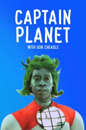 Постер: Captain Planet with Don Cheadle