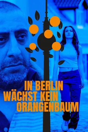 Постер: In Berlin wächst kein Orangenbaum