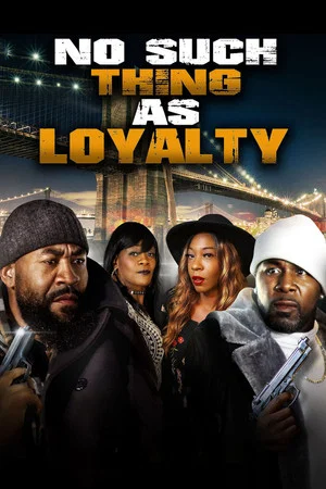 Постер: No Such Thing as Loyalty
