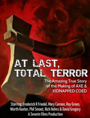 Постер: At Last... Total Terror! - The Incredible True Story of 'Axe' and 'Kidnapped Coed