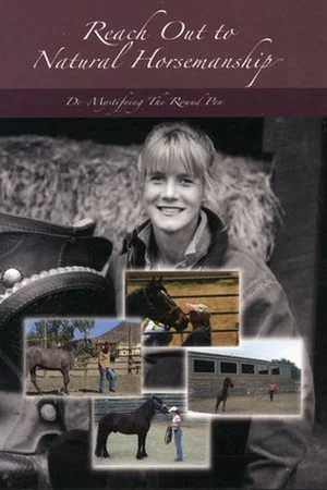 Постер: Reach Out to Natural Horsemanship: De-Mystifying the Round Pen