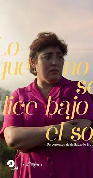 Постер: Lo Que No Se Dice Bajo El Sol
