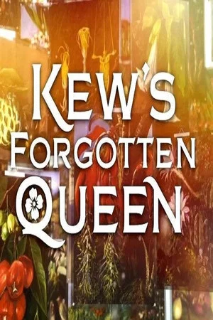 Постер: Kew's Forgotten Queen