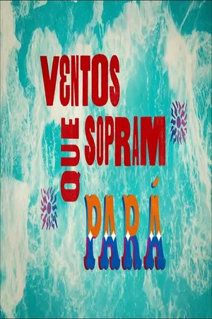 Постер: Ventos Que Sopram - Pará