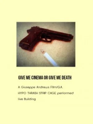 Постер: Give Me Cinema or Give Me Death