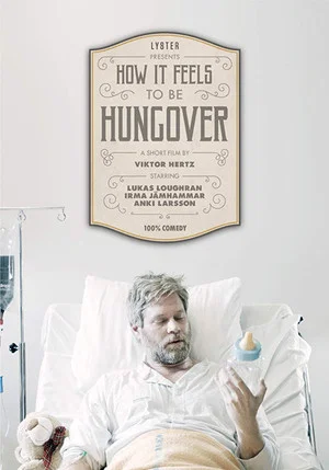 Постер: How It Feels to Be Hungover