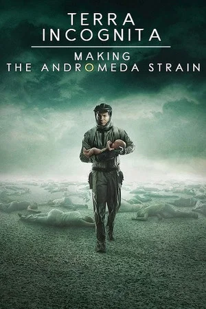 Постер: Terra Incognita: Making the Andromeda Strain