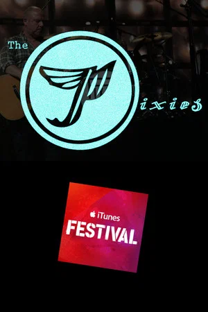 Постер: Pixies - Live at iTunes Festival