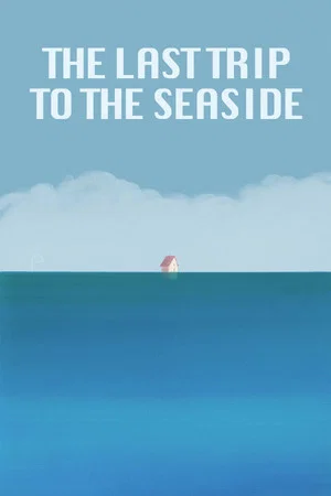 Постер: The Last Trip to the Seaside