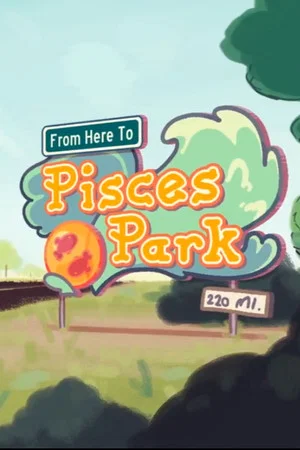 Постер: From Here to Pisces Park