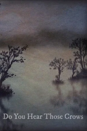 Постер: Do You Hear Those Crows
