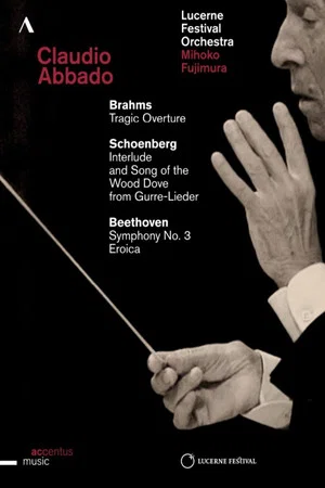 Постер: Claudio Abbado conducts Brahms, Schoenberg & Beethoven - Lucerne Festival Opening Concert