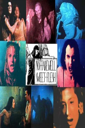 Постер: Not Farewell, Sweet Flesh