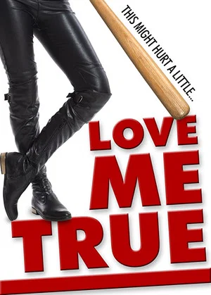 Постер: Love Me True