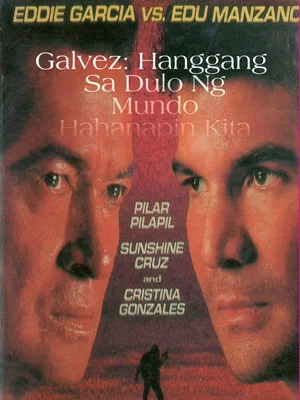 Постер: Galvez: Hanggang sa Dulo ng Mundo, Hahanapin Kita