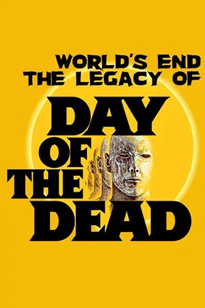 Постер: The World's End: The Legacy of 'Day of the Dead'