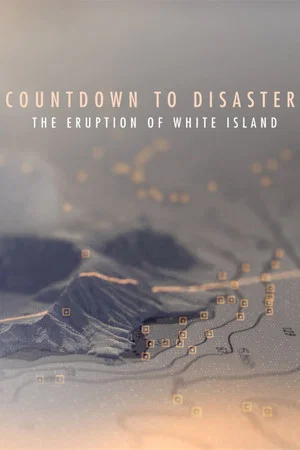 Постер: Countdown to Disaster: The Eruption of White Island
