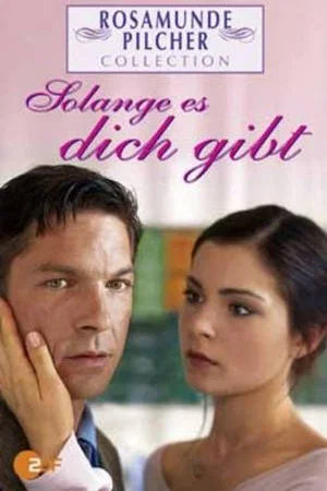 Постер: Rosamunde Pilcher: Solange es dich gibt