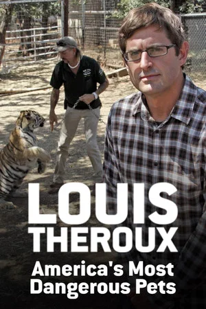 Постер: Louis Theroux: America's Most Dangerous Pets