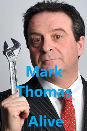 Постер: Mark Thomas: Alive