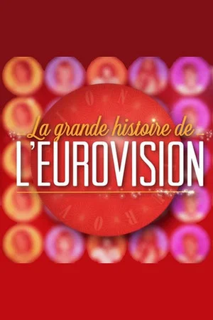 Постер: La Grande Histoire de l'Eurovision